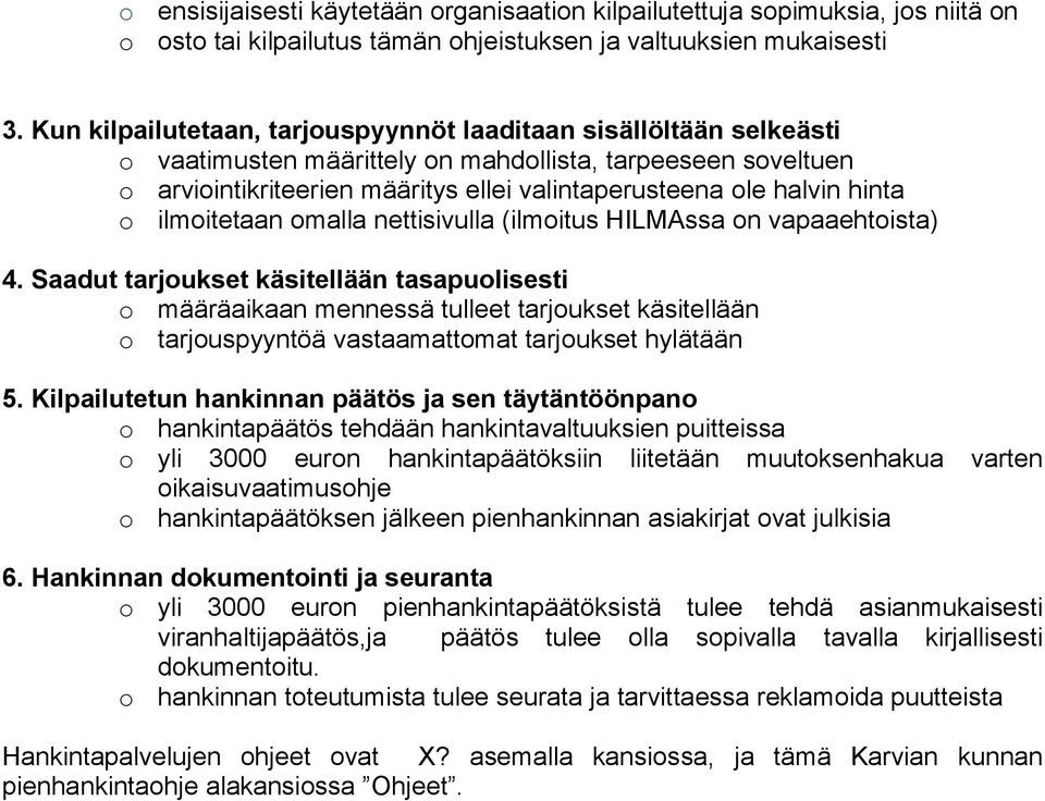 hinta o ilmoitetaan omalla nettisivulla (ilmoitus HILMAssa on vapaaehtoista) 4.