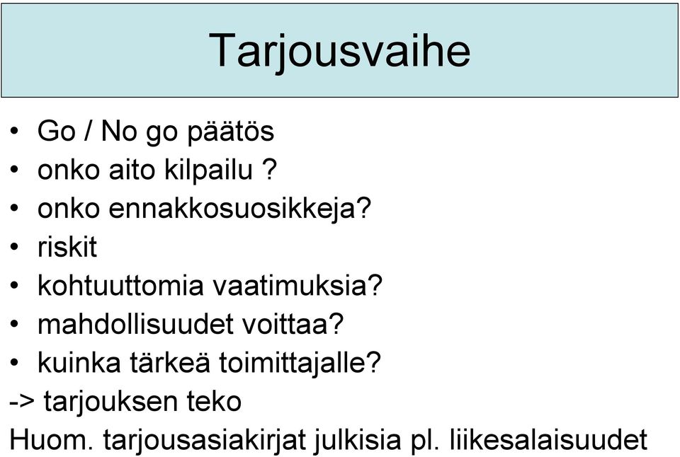 mahdollisuudet voittaa? kuinka tärkeä toimittajalle?