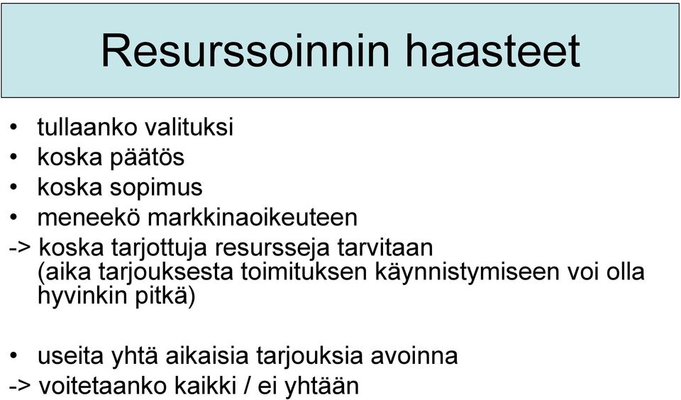 (aika tarjouksesta toimituksen käynnistymiseen voi olla hyvinkin