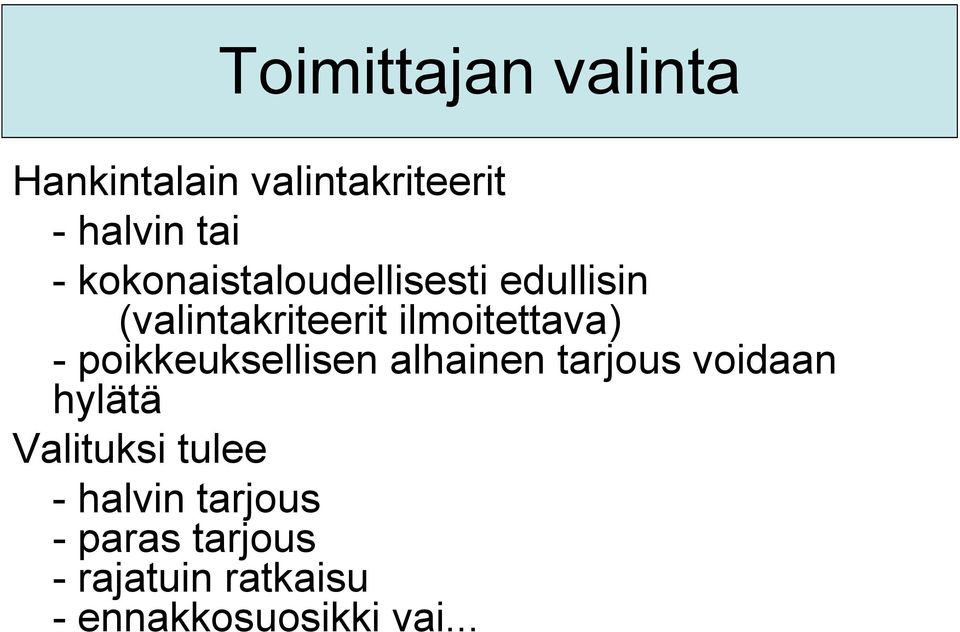 poikkeuksellisen alhainen tarjous voidaan hylätä Valituksi tulee -