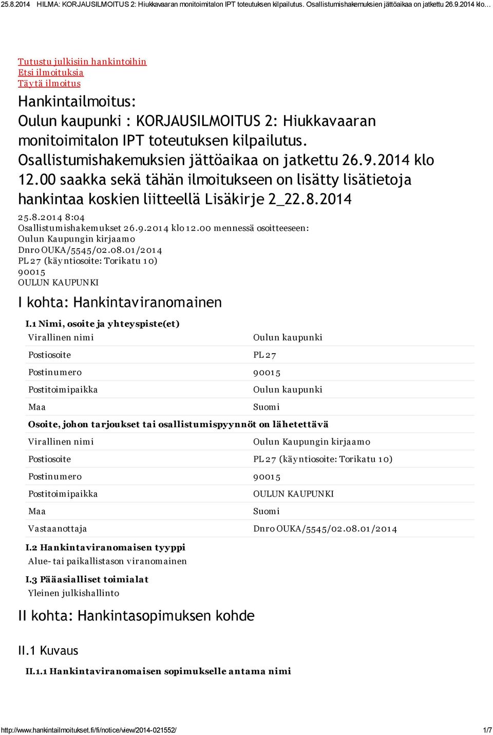 2014 25.8.201 4 8:04 Osallistumishakemukset 26.9.201 4 klo 1 2.00 mennessä osoitteeseen: Oulun Kaupungin kirjaam o Dnro OUKA/5545/02.08.