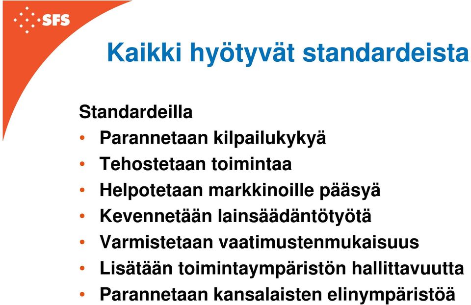 Kevennetään lainsäädäntötyötä Varmistetaan vaatimustenmukaisuus