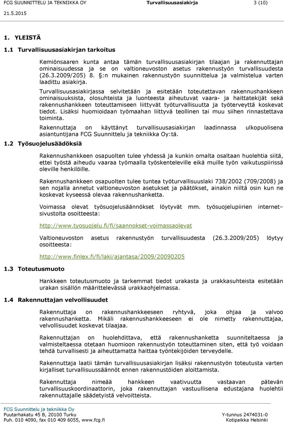 2009/205) 8. :n mukainen rakennustyön suunnittelua ja valmistelua varten laadittu asiakirja.