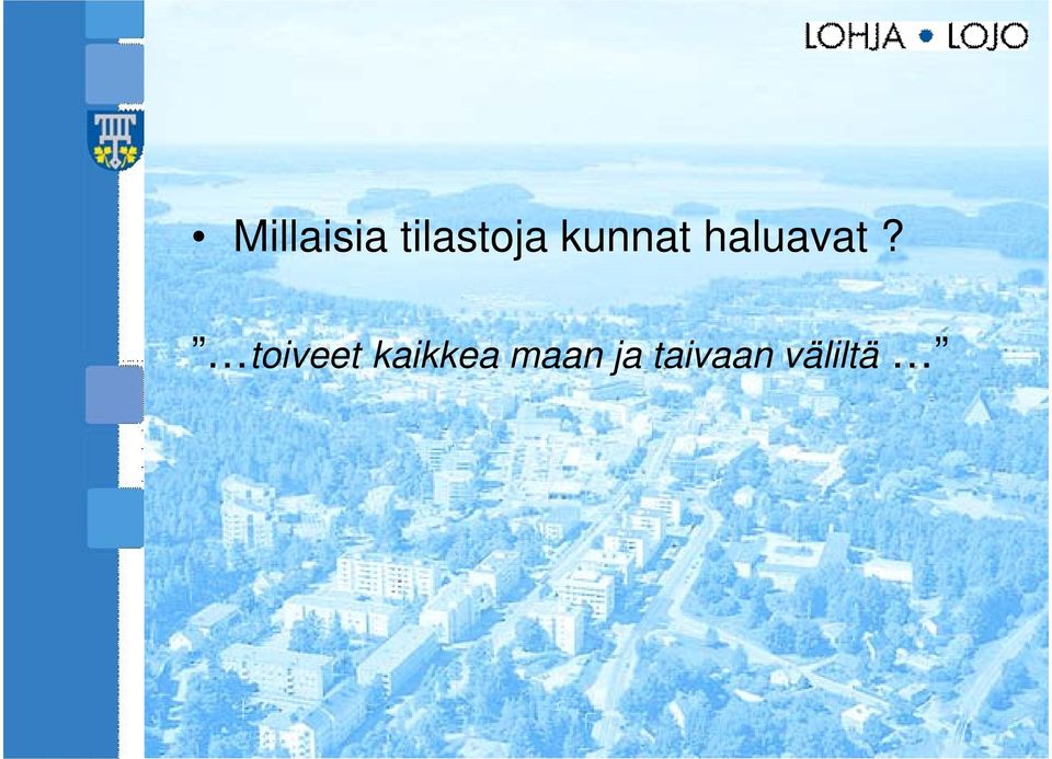 haluavat?