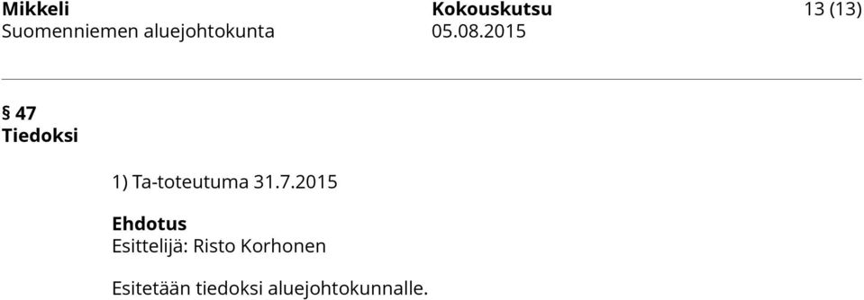 31.7.2015 Esitetään