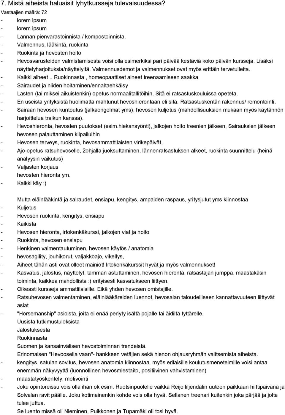 Valmennusdemo ja valmennukse ova myös eriäin erveulleia. Kaikki aihee.
