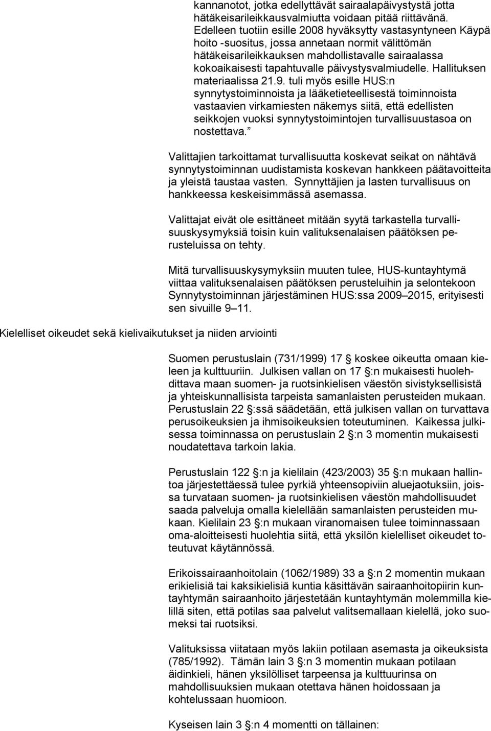päivystys valmiudelle. Hallituksen materiaalissa 21.9.