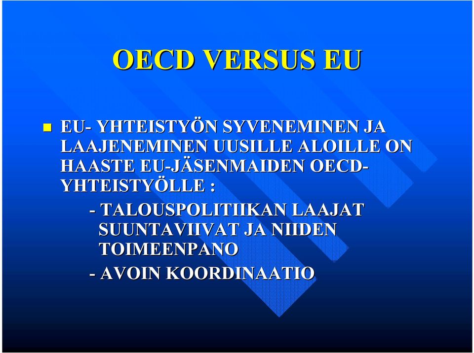 ALOILLE ON HAASTE EU-JÄSENMAIDEN OECD-