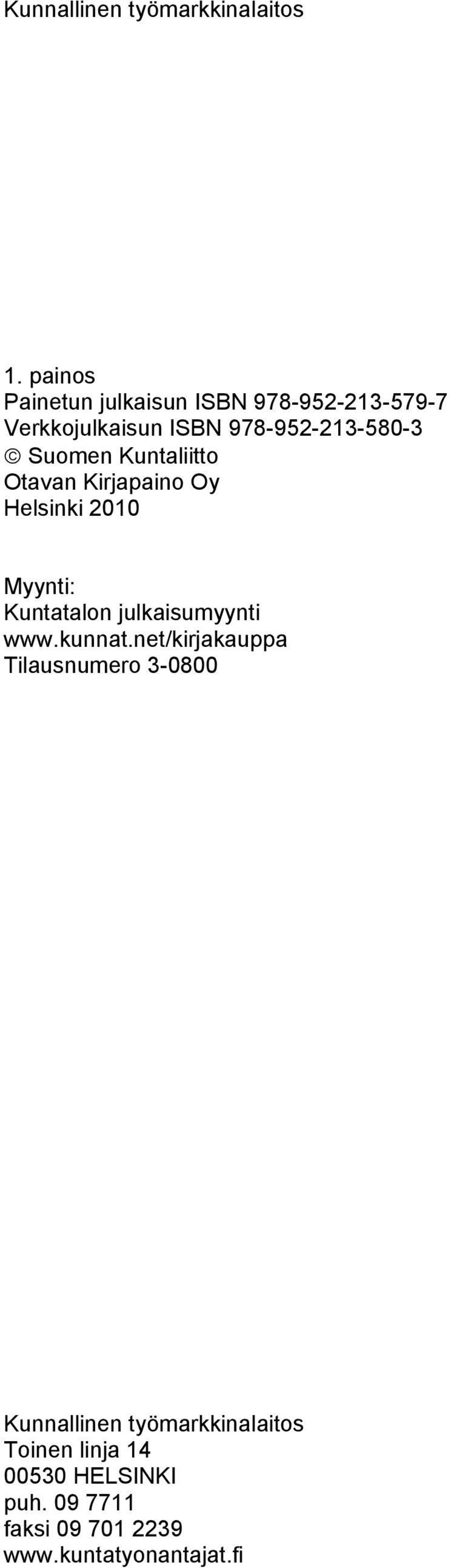 Suomen Kuntaliitto Otavan Kirjapaino Oy Helsinki 2010 Myynti: Kuntatalon julkaisumyynti www.