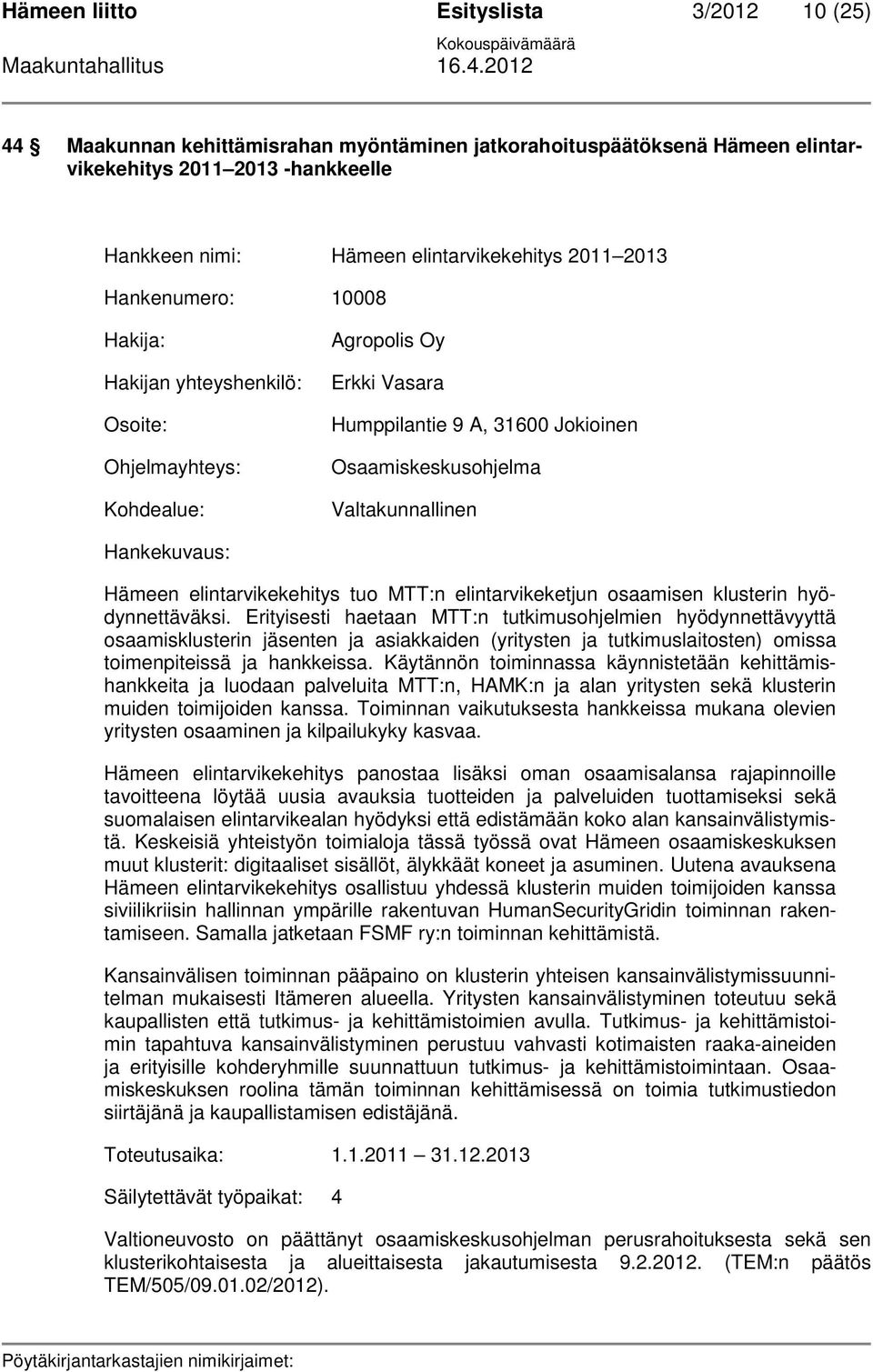 Hämeen elintarvikekehitys tuo MTT:n elintarvikeketjun osaamisen klusterin hyödynnettäväksi.