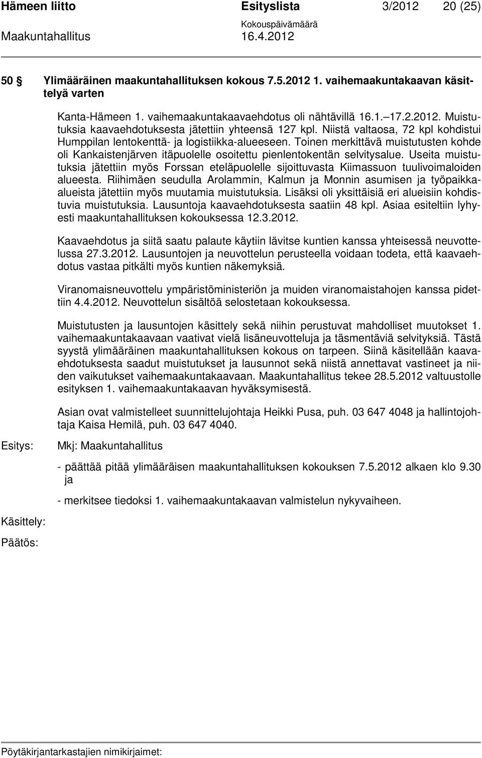 Toinen merkittävä muistutusten kohde oli Kankaistenjärven itäpuolelle osoitettu pienlentokentän selvitysalue.