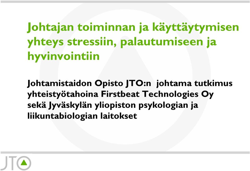 johtama tutkimus yhteistyötahoina Firstbeat Technologies Oy