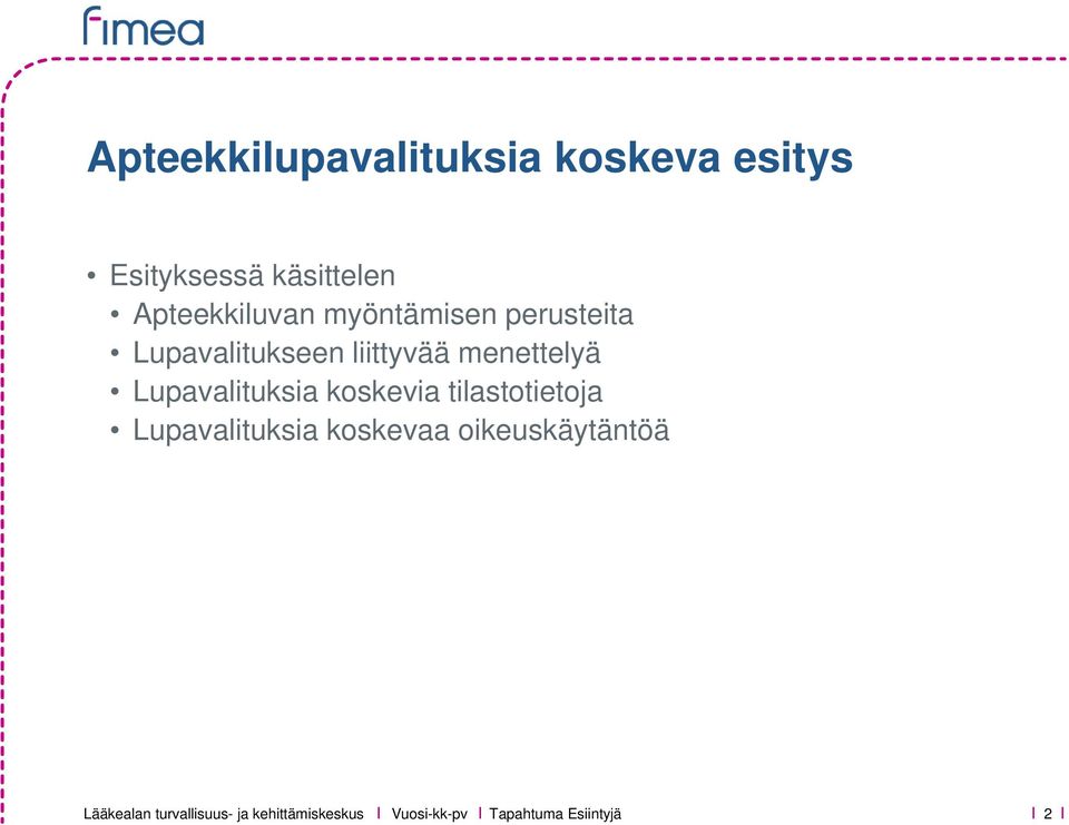 liittyvää menettelyä Lupavalituksia koskevia tilastotietoja