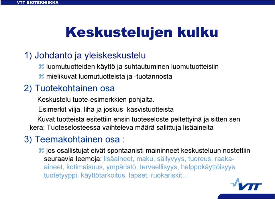 Esimerkit vilja, liha ja joskus kasvistuotteista Kuvat tuotteista esitettiin ensin tuoteseloste peitettyinä ja sitten sen kera; Tuoteselosteessa vaihteleva määrä