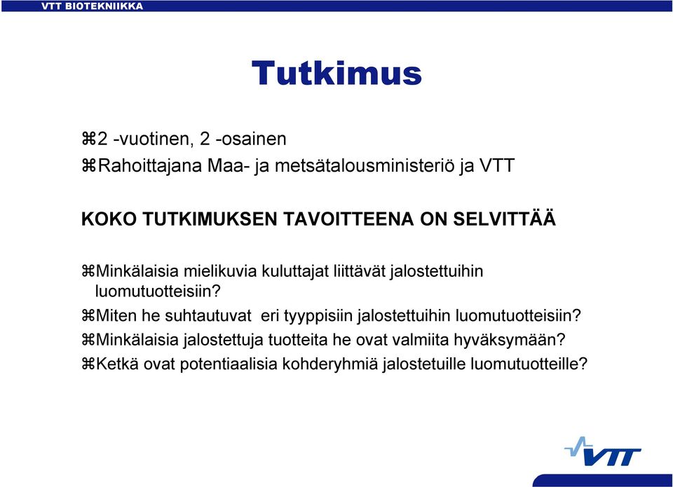 Miten he suhtautuvat eri tyyppisiin jalostettuihin luomutuotteisiin?