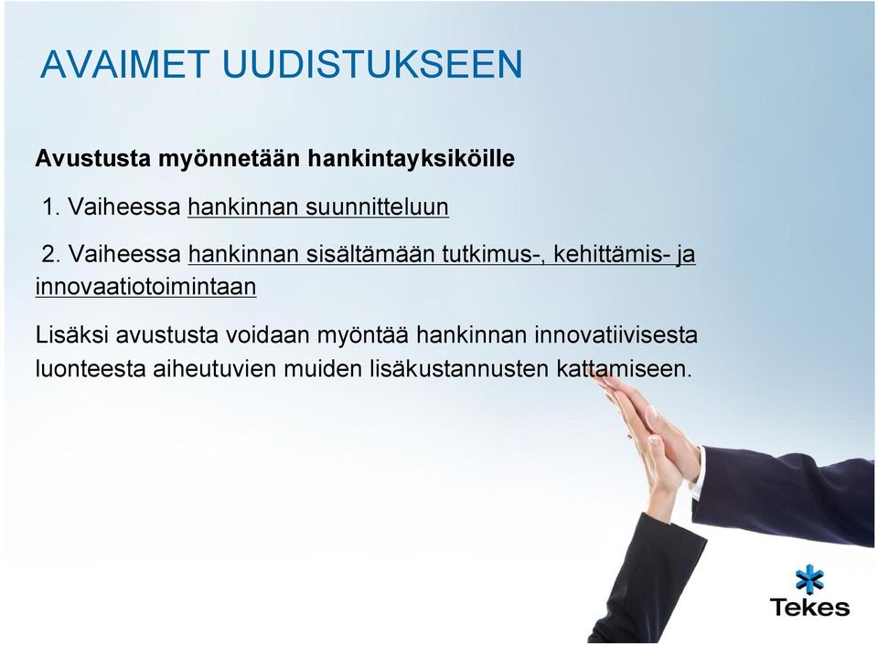 Vaiheessa hankinnan sisältämään tutkimus-, kehittämis- ja