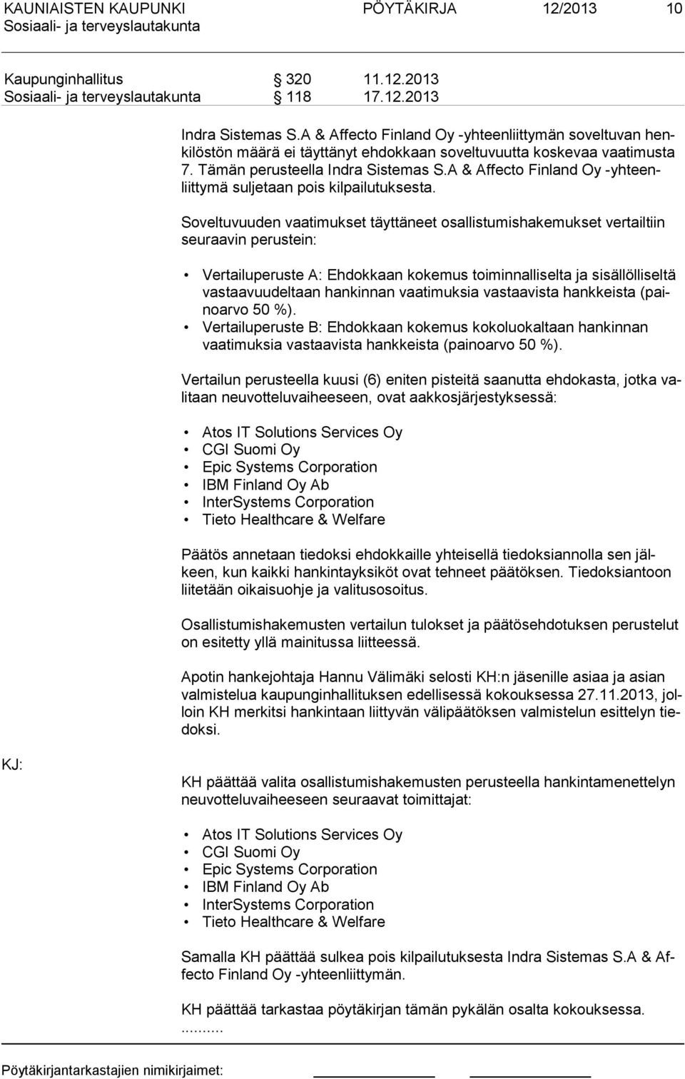 A & Affecto Finland Oy -yh teenliittymä suljetaan pois kilpailutuksesta.
