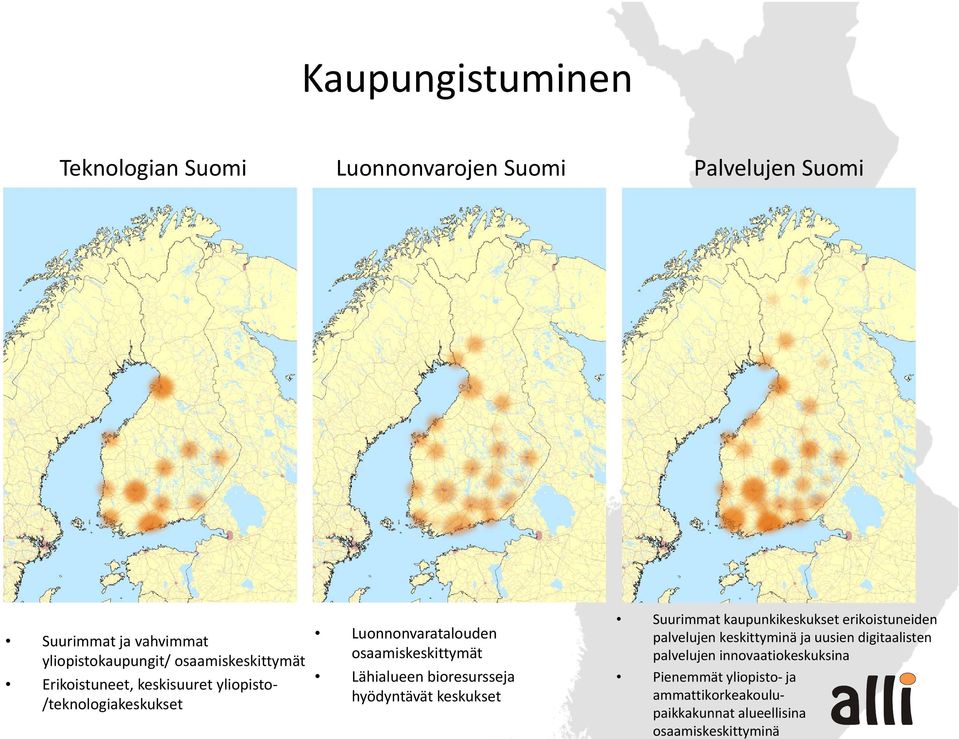 Lähialueen bioresursseja hyödyntävät keskukset Suurimmat kaupunkikeskukset erikoistuneiden palvelujen keskittyminä ja