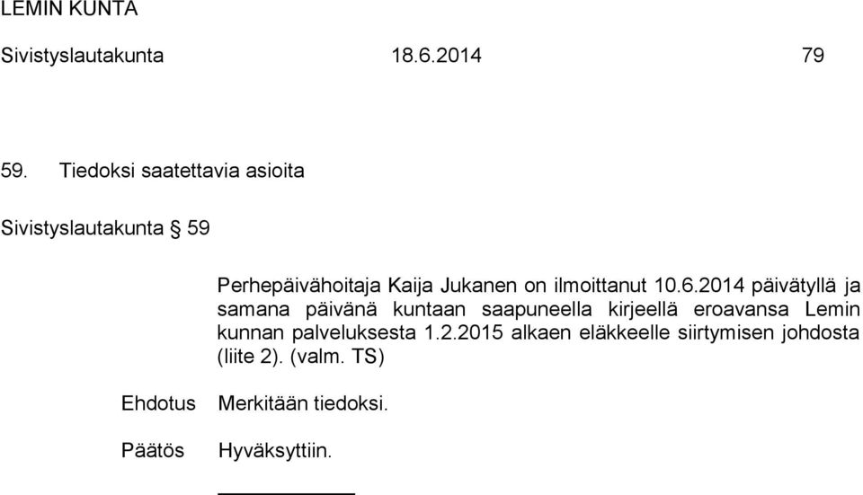 on ilmoittanut 10.6.