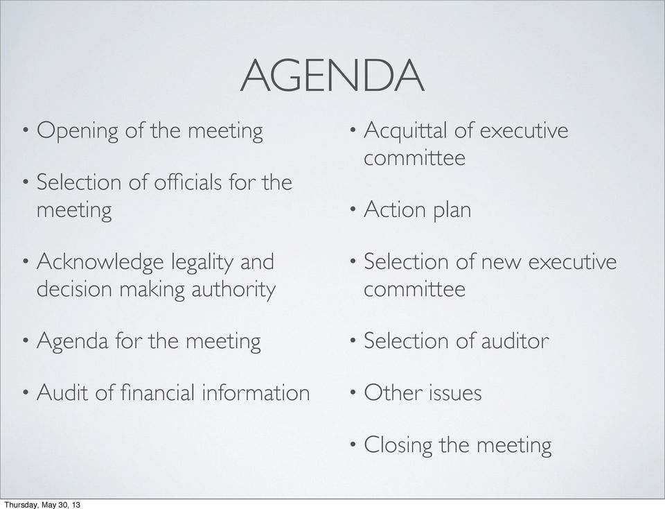 Acquittal of executive committee Action plan Selection of new executive