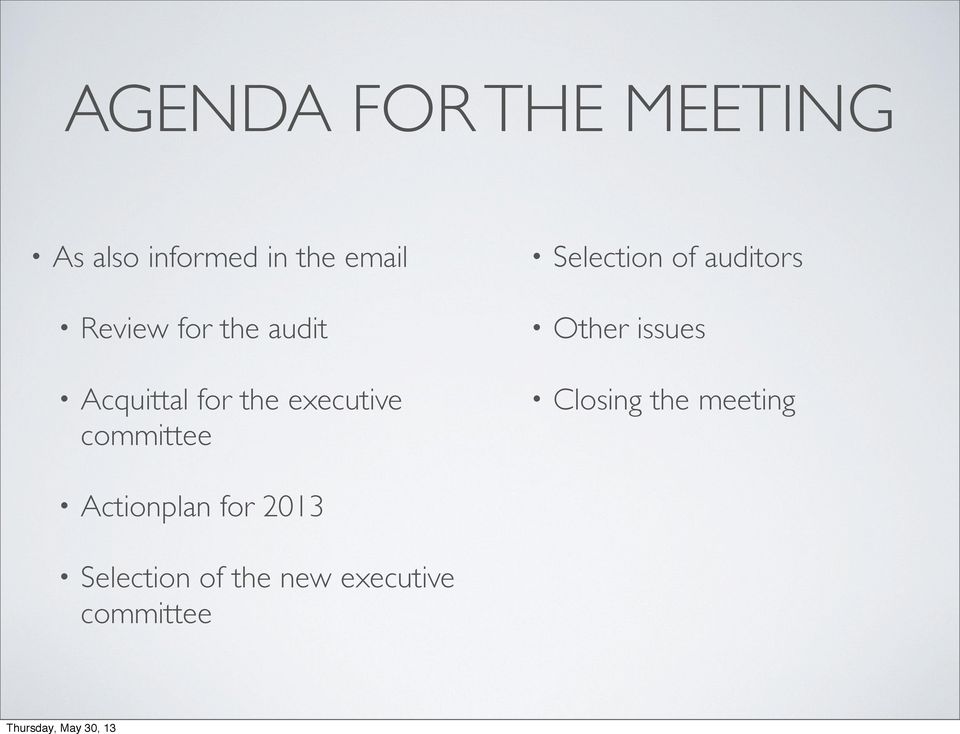 committee Selection of auditors Other issues Closing the