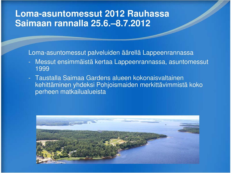 ensimmäistä kertaa Lappeenrannassa, asuntomessut 1999 - Taustalla Saimaa