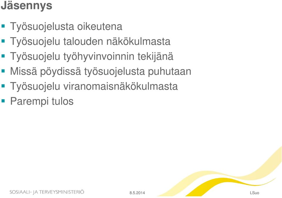 työhyvinvoinnin tekijänä Missä pöydissä