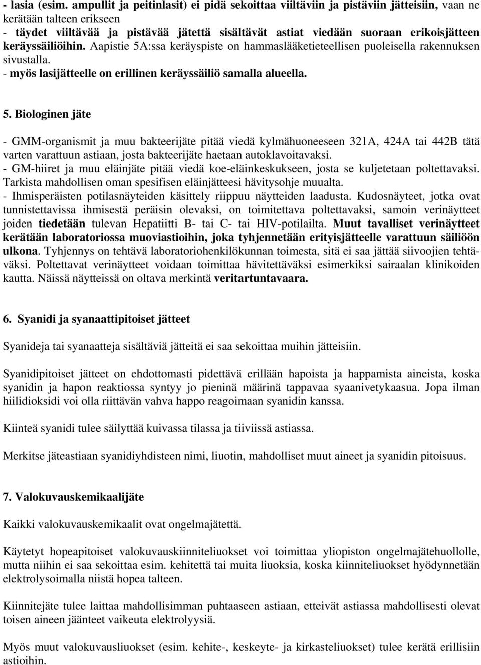 erikoisjätteen keräyssäiliöihin. Aapistie 5A