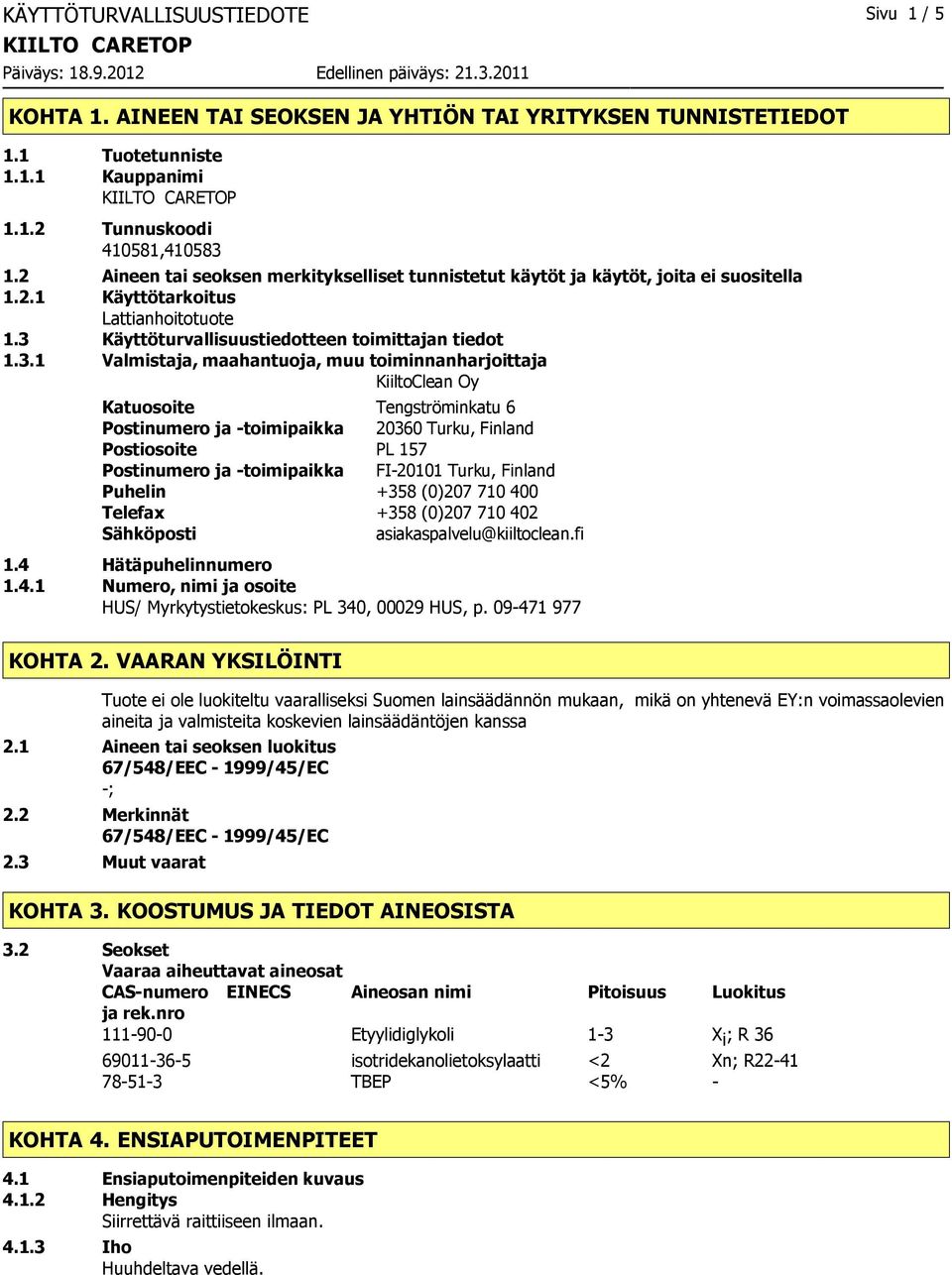 Käyttöturvallisuustiedotteen toimittajan tiedot 1.3.