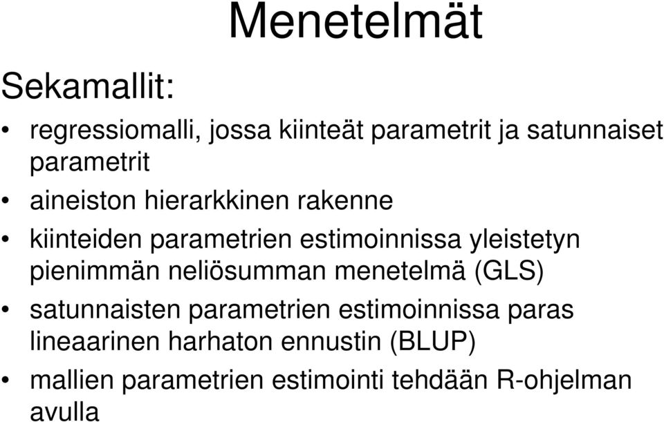 yleistetyn pienimmän neliösumman menetelmä (GLS) satunnaisten parametrien