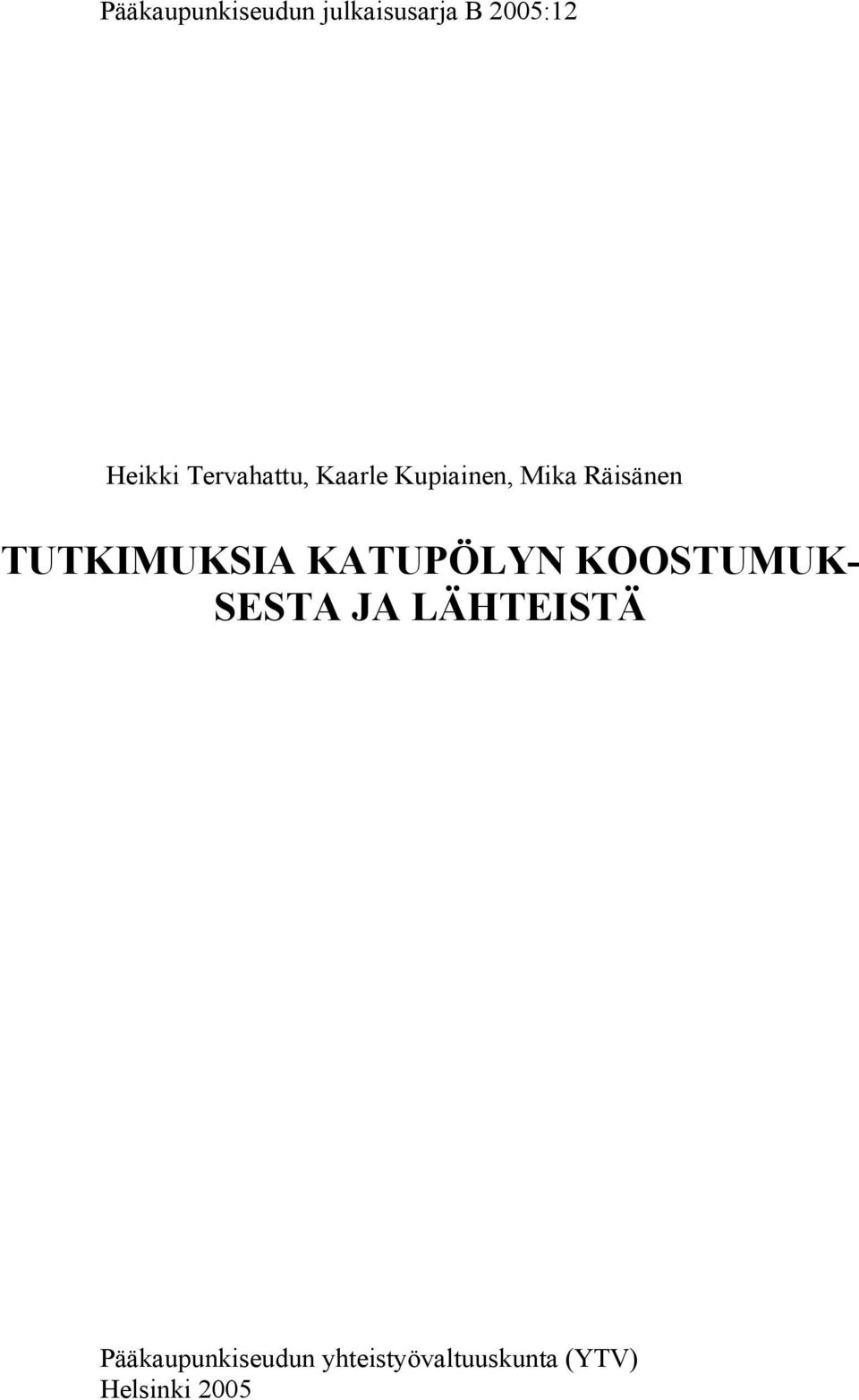 TUTKIMUKSIA KATUPÖLYN KOOSTUMUK- SESTA JA