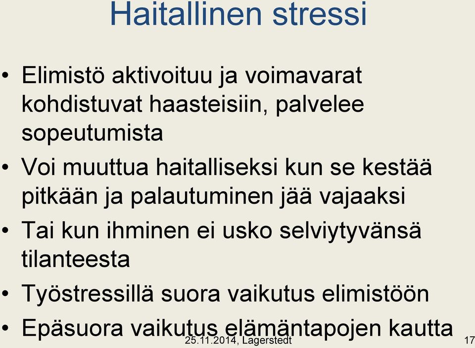 palautuminen jää vajaaksi Tai kun ihminen ei usko selviytyvänsä tilanteesta