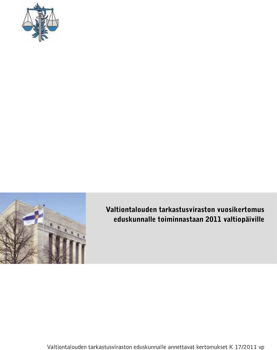 2011 valtiopäiville  eduskunnalle annettavat