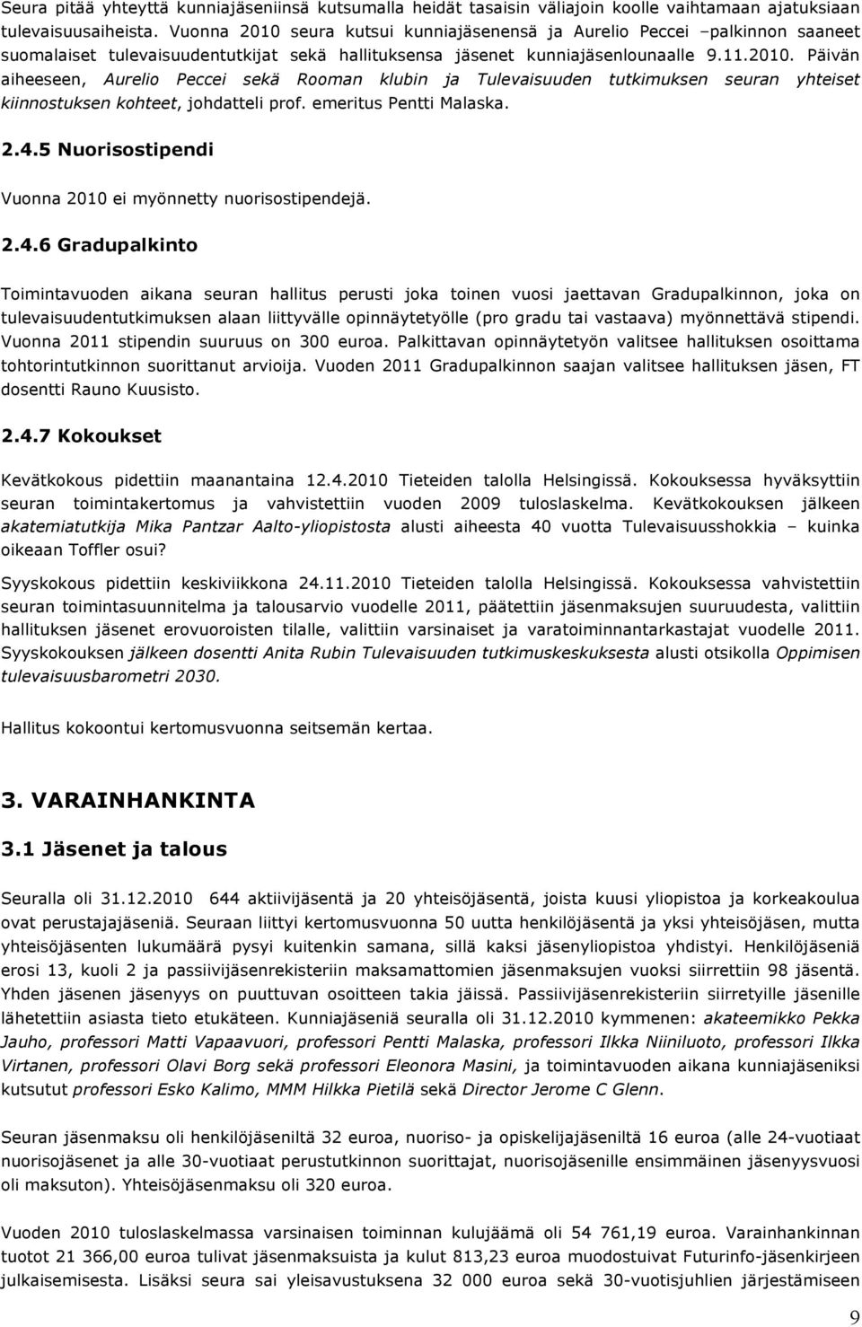emeritus Pentti Malaska. 2.4.