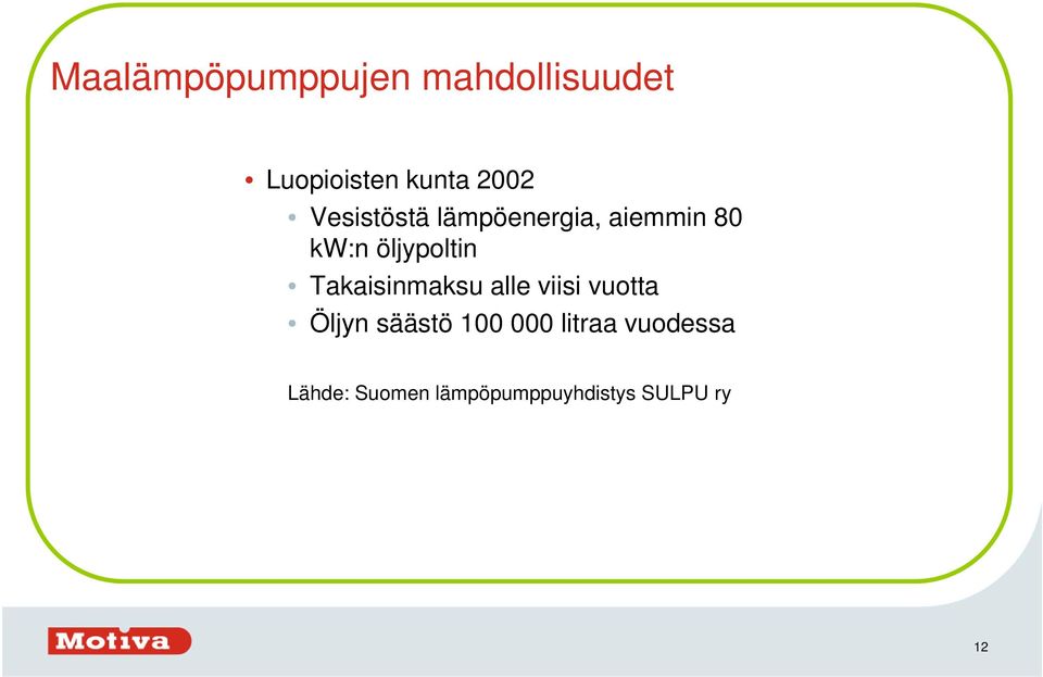 Takaisinmaksu alle viisi vuotta Öljyn säästö 100 000