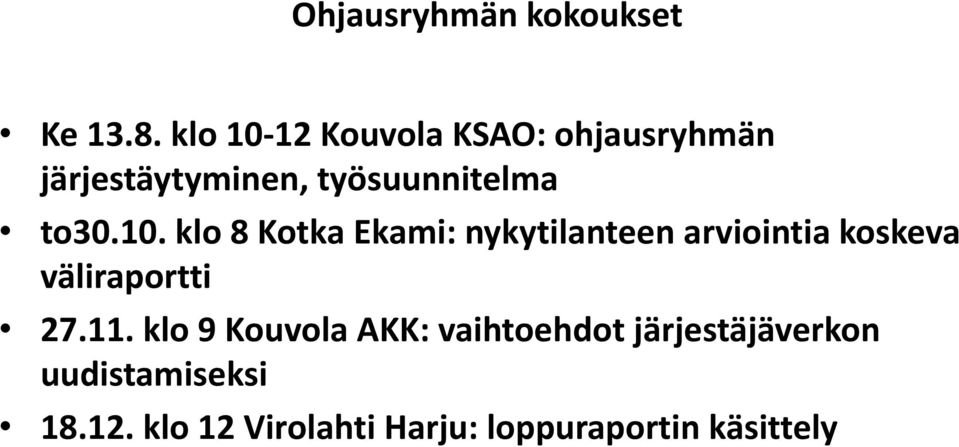 10. klo 8 Kotka Ekami: nykytilanteen arviointia koskeva väliraportti 27.11.