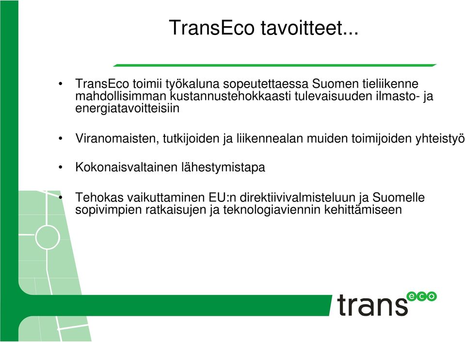 kustannustehokkaasti tulevaisuuden ilmasto- ja energiatavoitteisiin Viranomaisten, tutkijoiden ja