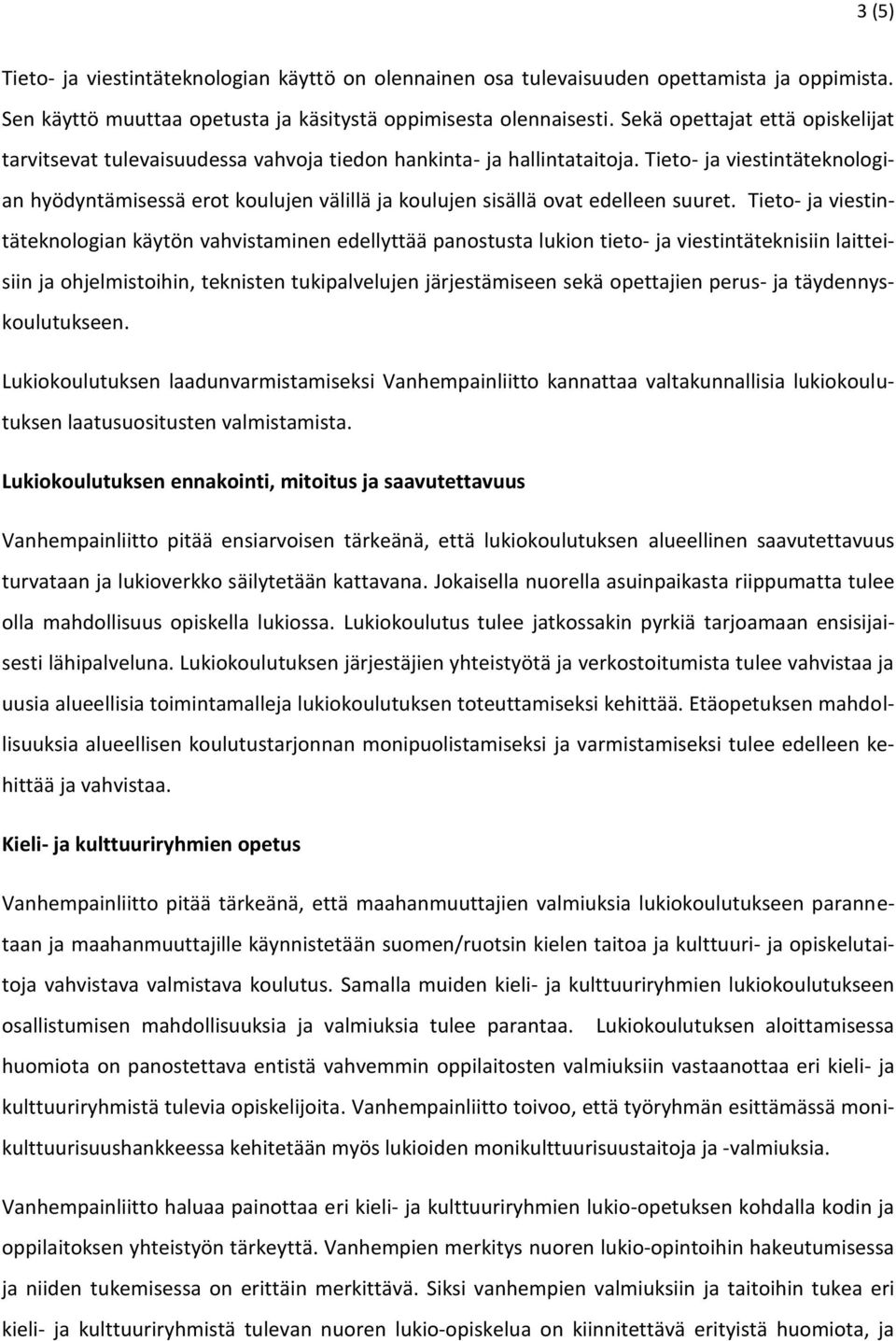 Tieto- ja viestintäteknologian hyödyntämisessä erot koulujen välillä ja koulujen sisällä ovat edelleen suuret.