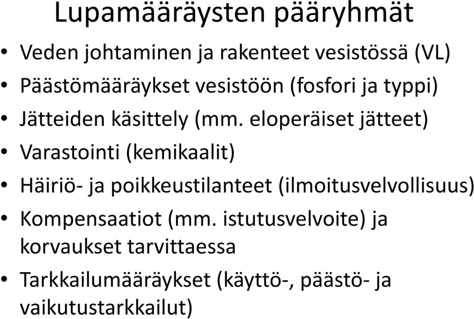 eloperäiset jätteet) Varastointi (kemikaalit) Häiriö- ja poikkeustilanteet