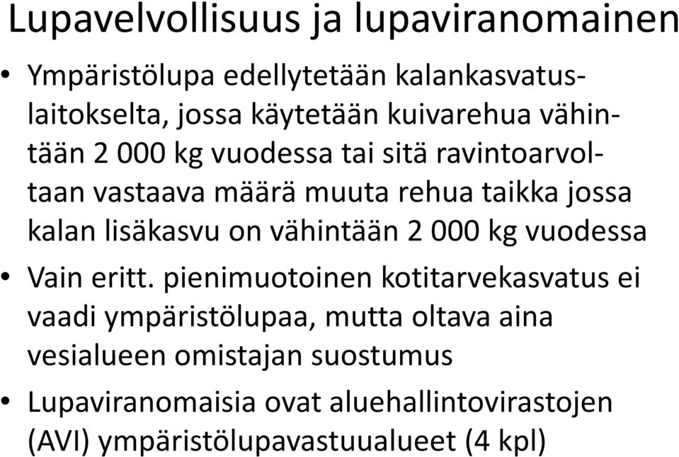 lisäkasvu on vähintään 2 000 kg vuodessa Vain eritt.