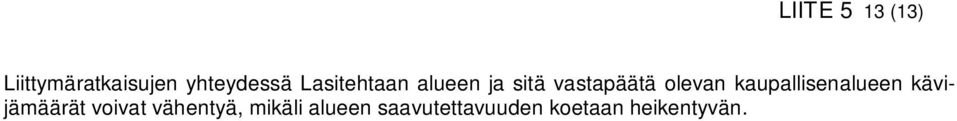 kaupallisenalueen kävijämäärät voivat vähentyä,