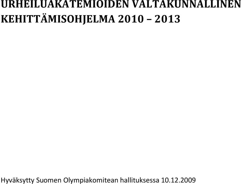 KEHITTÄMISOHJELMA 2010 2013