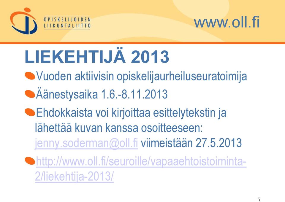2013 Ehdokkaista voi kirjoittaa esittelytekstin ja lähettää kuvan