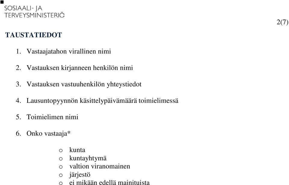 Vastauksen vastuuhenkilön yhteystiedot 4.