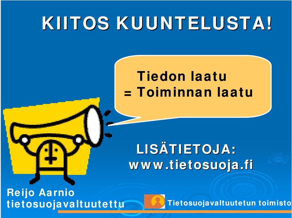 LISÄTIETOJA: www.tietosuoja.