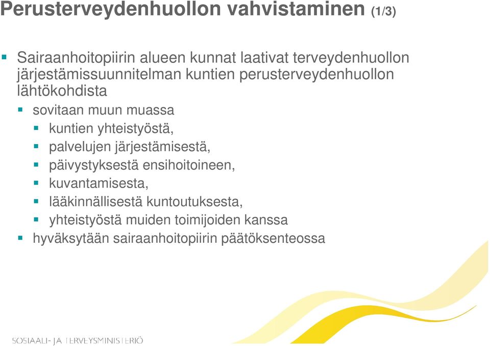 yhteistyöstä, palvelujen järjestämisestä, päivystyksestä ensihoitoineen, kuvantamisesta,