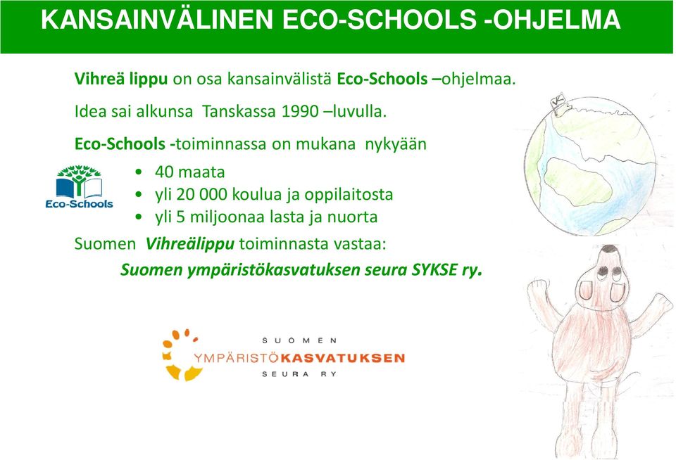 Eco-Schools -toiminnassa on mukana nykyään 40 maata yli 20 000 koulua ja