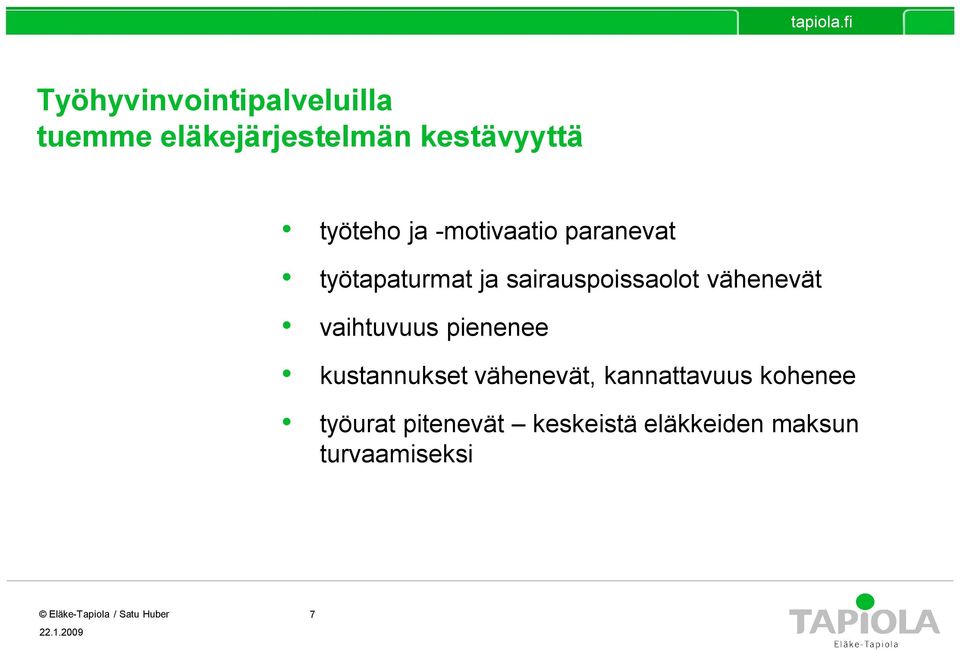 sairauspoissaolot vähenevät vaihtuvuus pienenee kustannukset