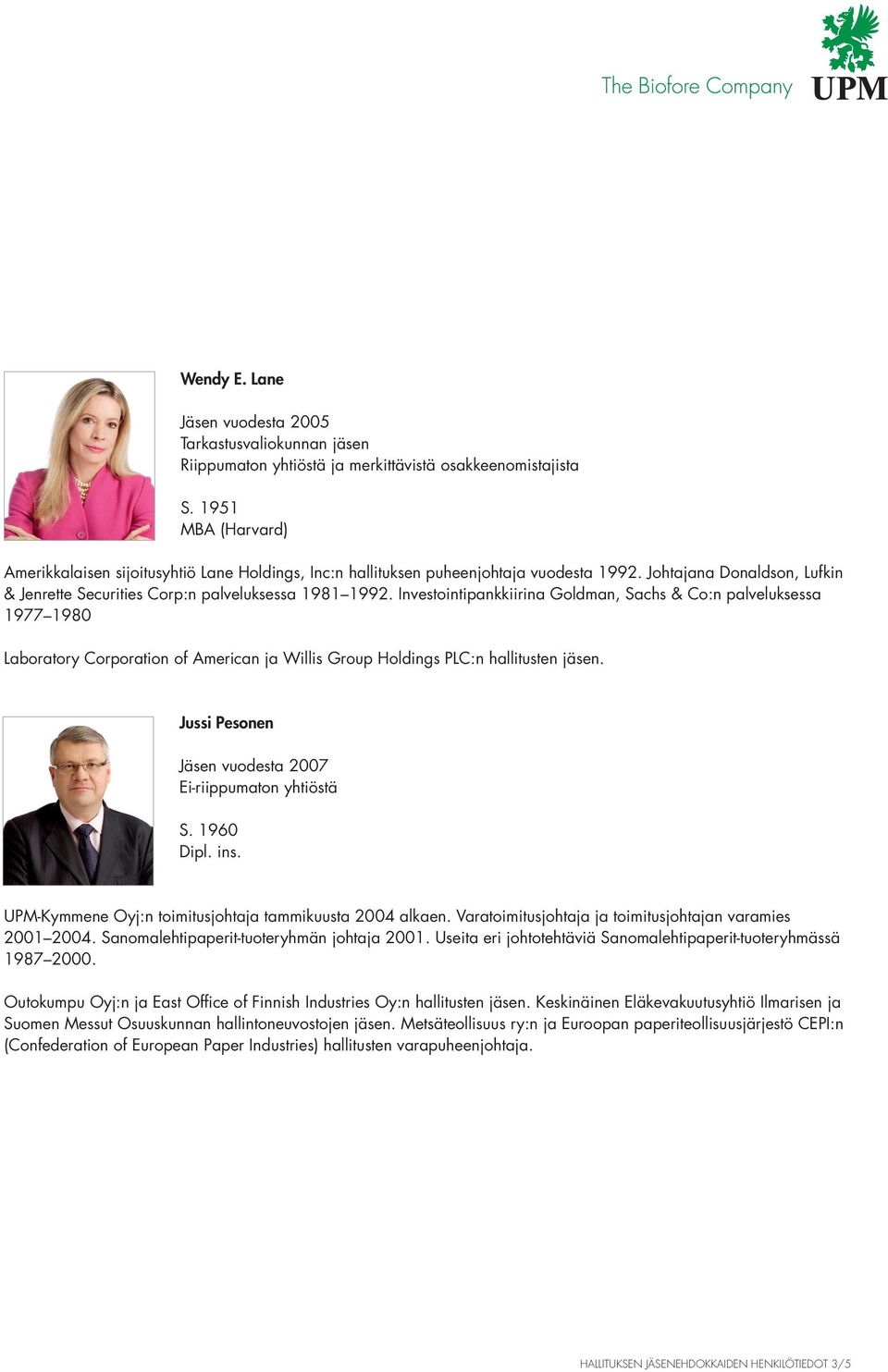 Investointipankkiirina Goldman, Sachs & Co:n palveluksessa 1977 1980 Laboratory Corporation of American ja Willis Group Holdings PLC:n hallitusten jäsen.