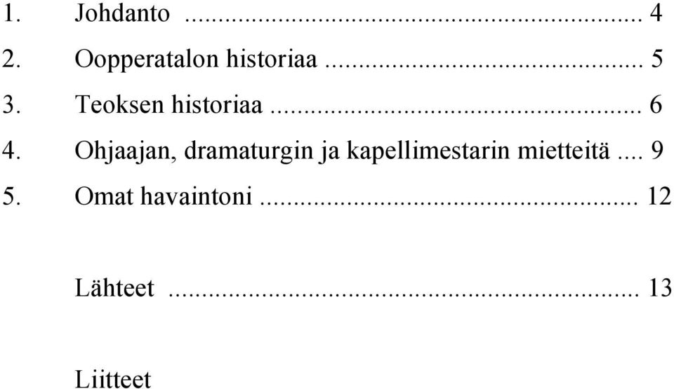 Ohjaajan, dramaturgin ja kapellimestarin